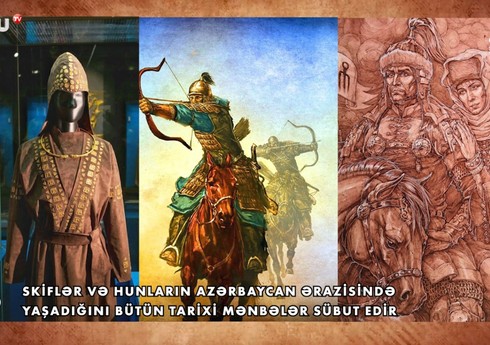 Xronika: "Azərbaycan ərazisində skiflərə aid 30, Qərbi Azərbaycanda 12 abidə tapılıb"